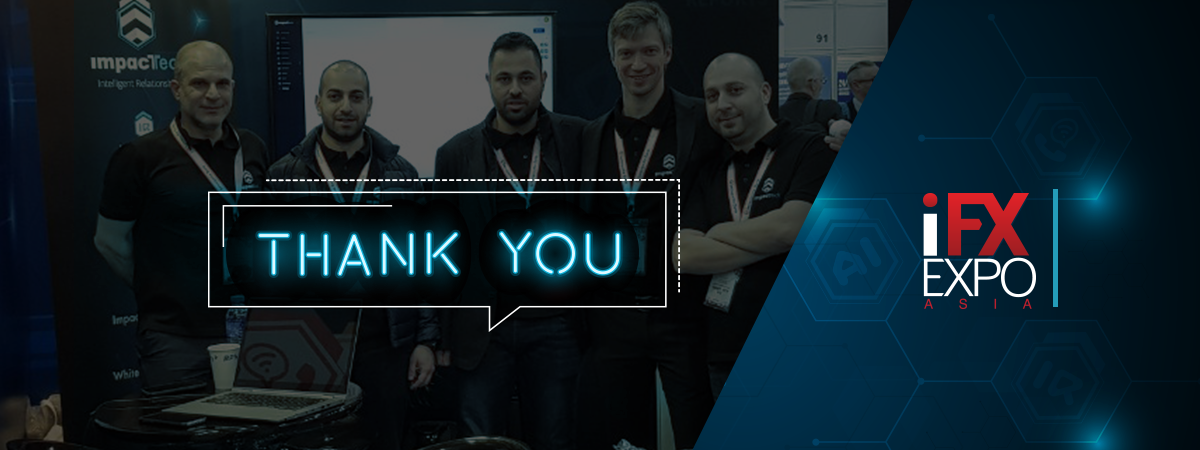 Thank you for visiting us at iFX EXPO Asia Thank you for visiting us at iFX EXPO Asia